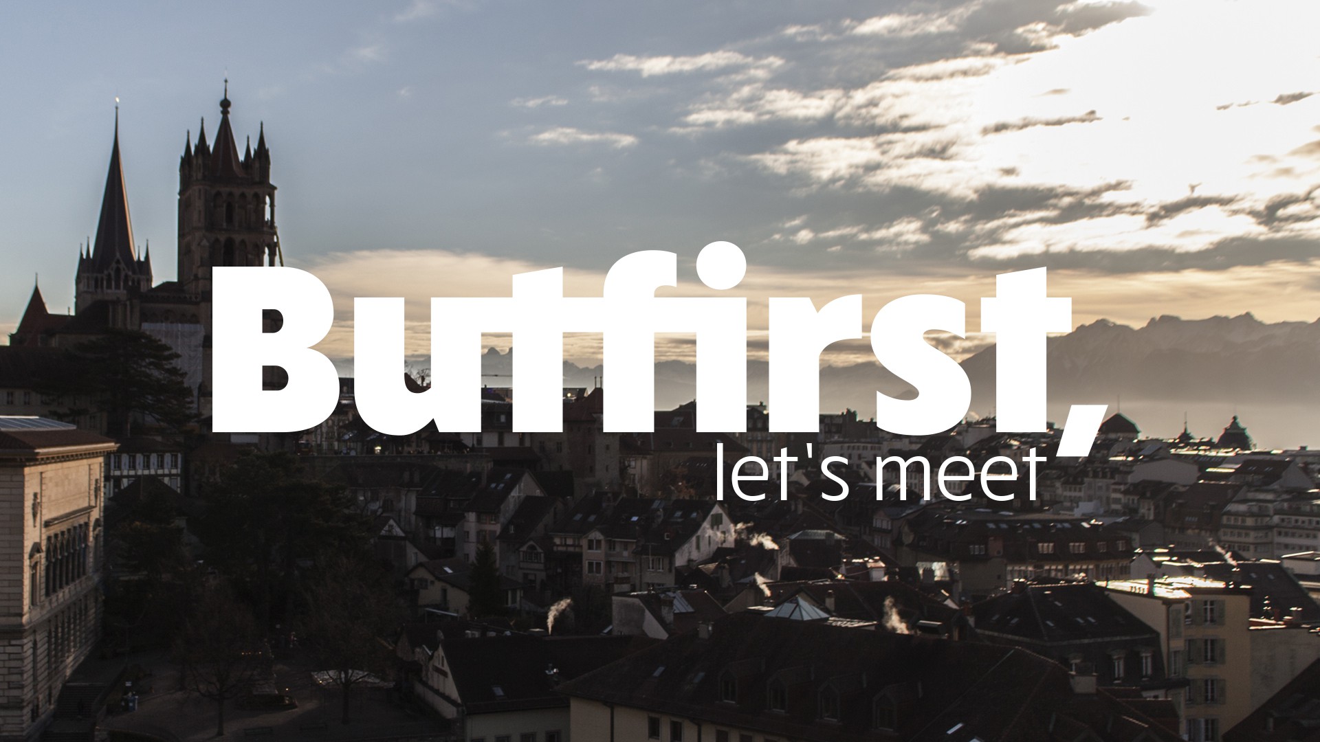 Butfirst, contact us lausanne communication production agence studio